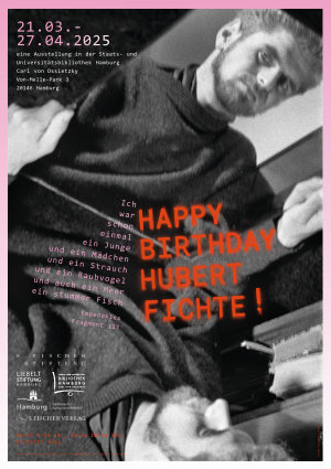 Plakat der Ausstellung 'Happy Birthday Hubert Fichte!'